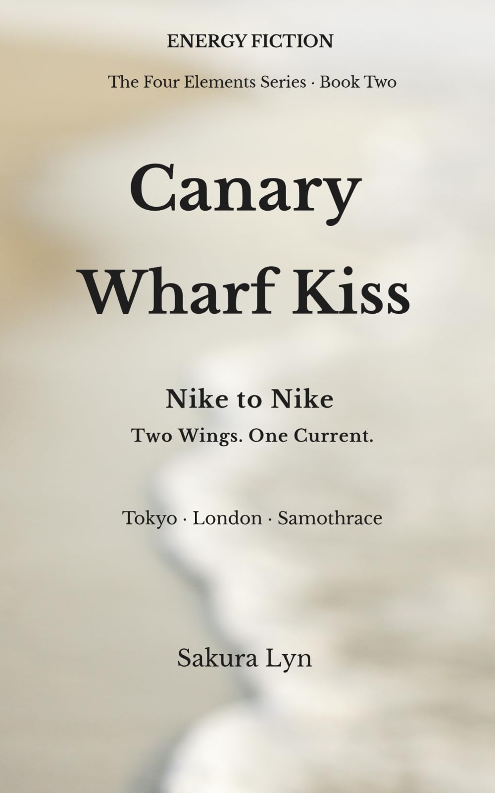 Canary Wharf Kiss: Nike to Nike: A Philosophical Novel of Energy, Distance, and Human Connection