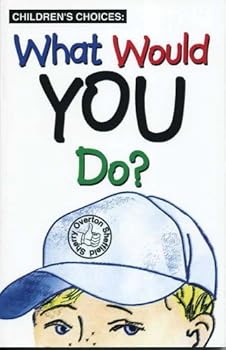 Paperback Children's Choices: What Would You Do? Book