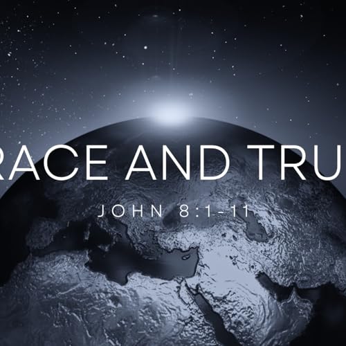 Grace and Truth