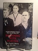 Beginning with Martha: One family's history, 1836-1986 0874830435 Book Cover