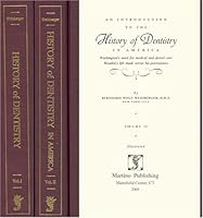 An Introduction to the History of Dentistry: With Medical & Dental Chronology & Bibliographic Data 1578985021 Book Cover