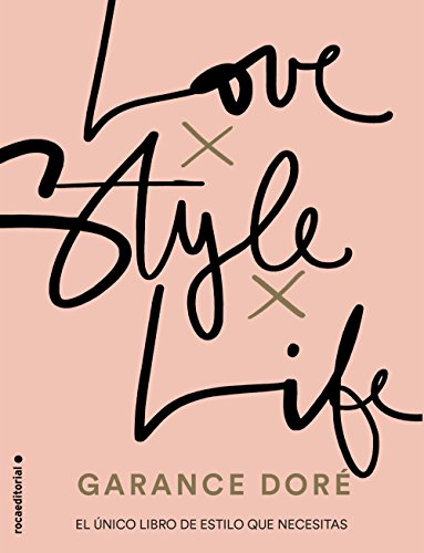 Love. Style. Life (No Ficción) (Spanish Edition) Love. Style. Life (No Ficción) (Spanish Edition)