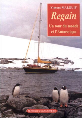  Regain : Un tour du monde et l'Antarctique Francais PDF