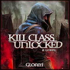Kill Class Unlocked Audiolibro Por Gloam arte de portada