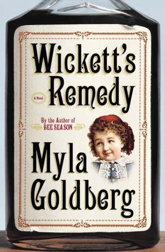 Wickett's Remedy [Hardcover] Goldberg, Myla
