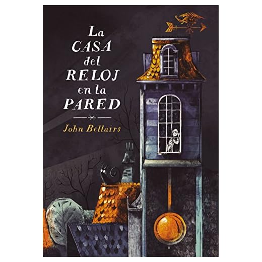 La casa del reloj en la pared (Los casos de Lewis Barnavelt 1) (Jóvenes lectores)