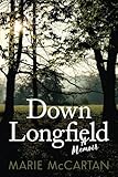 longfield davidson heights  Down Longfield: A Memoir