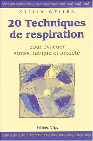 Télécharger 20 techniques de respiration pour évacuer stress, fatigue et anxiété Gratuit