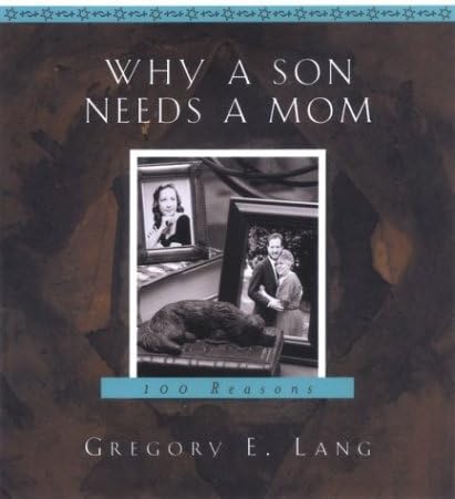 Why a Son Needs a Mom: 100 Reasons