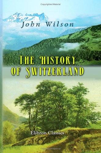 The History of Switzerland 1402188226 Book Cover