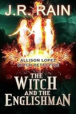 The Witch and the Englishman (Allison Lopez, Witch Detective Book 2)