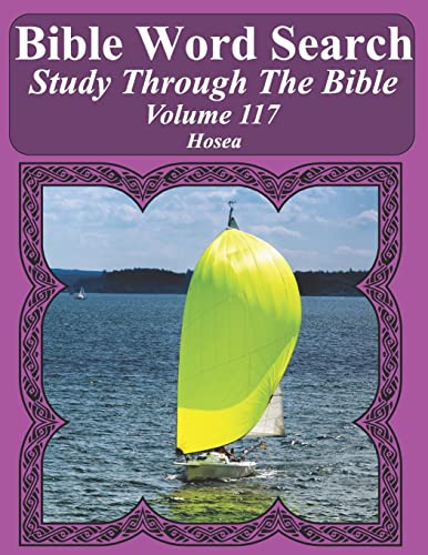 Bible Word Search Study Through The Bible: Volume 117 Hosea (Bible Word Search Puzzles For Adults Jumbo Large Print Sailboat Series)