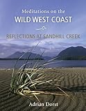 Reflections at Sandhill Creek: Meditations on the Wild West Coast