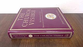 The Church Visible: The Ceremonial Life and Protocol of the Roman Catholic Church