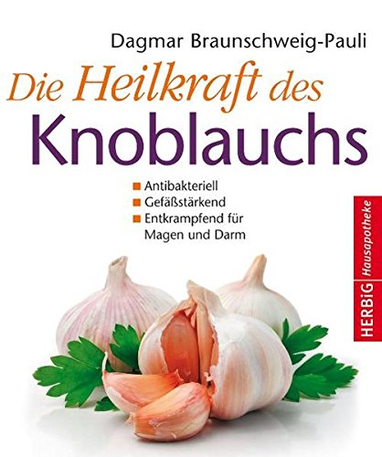 Die Heilkraft des Knoblauchs Die Heilkraft des Knoblauchs