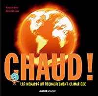 Chaud !: Les menaces du réchauffement climatique 2740423497 Book Cover