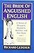The Bride of Anguished English: A Bonanza of Bloopers, Blunders, Botches, and Boo-Boos