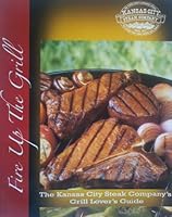 Fire up the Grill: The Kansas City Steak Company's Grill Lover's Guide B002SIVHQI Book Cover