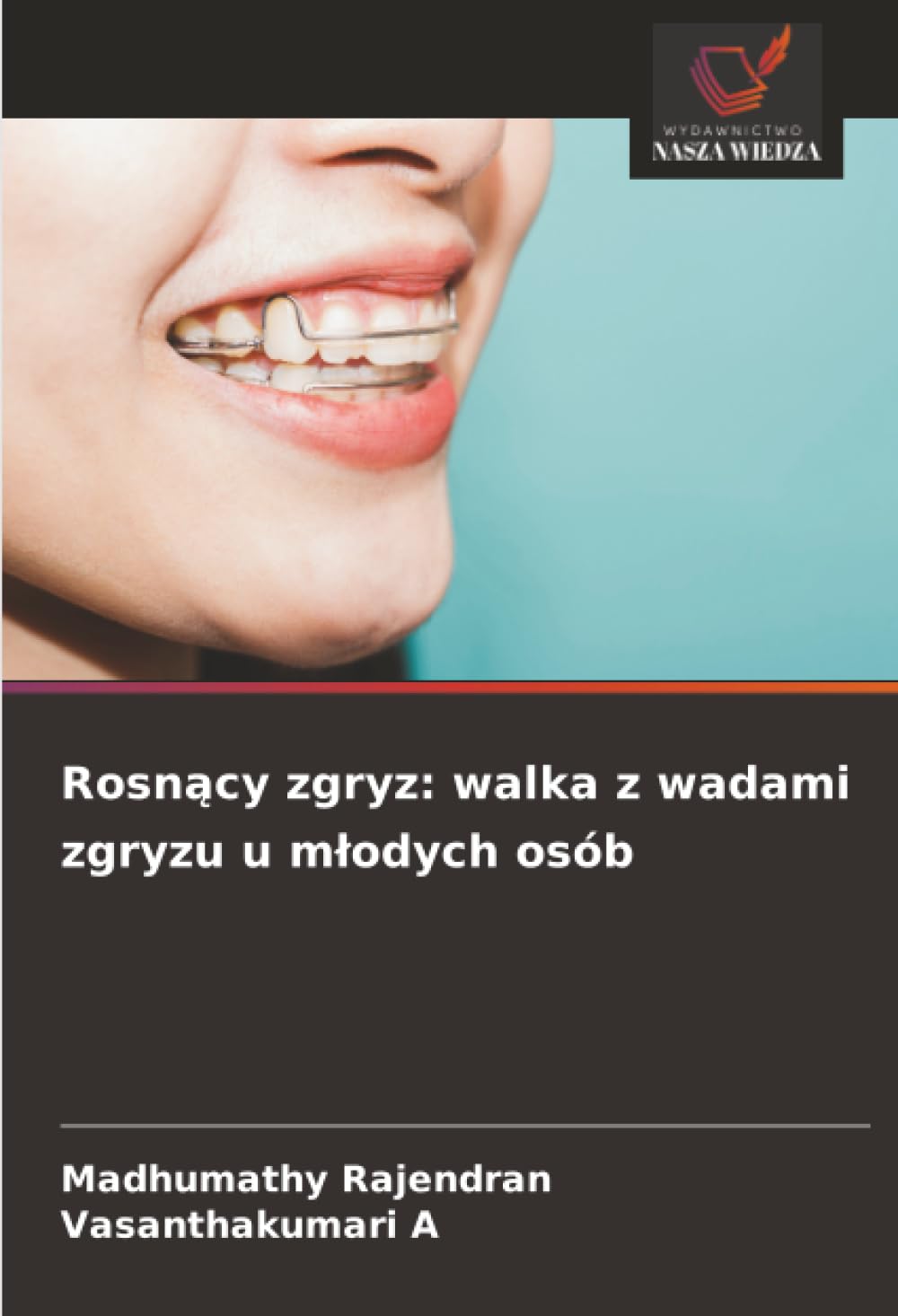 Rosnący zgryz: walka z wadami zgryzu u mlodych osób
