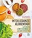 Intolleranze Alimentari. La Dieta Low-Fodmap E Le Sue Ricette - 3