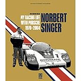 porsche driving experience 2019  Norbert Singer – My Racing Life with Porsche 1970–2004