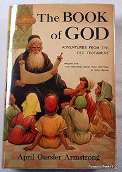 Hardcover The Book of God; Adventures From the Old Testament. Adapted From the Greatest Book Ever Written Book