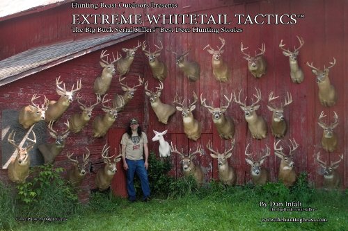 Extreme Whitetail Tactics The Big Buck Serial Killers Best Hunting Stories