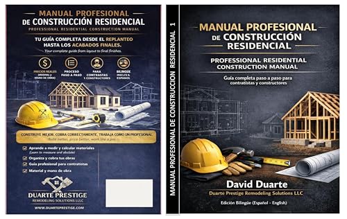 MANUAL PROFESIONAL DE COSNTRUCCION RESIDENCIAL: Guía paso a paso con procesos reales, costos, materiales y técnicas de construcción en Estados Unidos