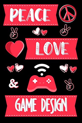 Peace, Love & Game Design: Gifts for Games Designers: Novelty Personalised Notebook or Journal: Blank Lined Paperback Book