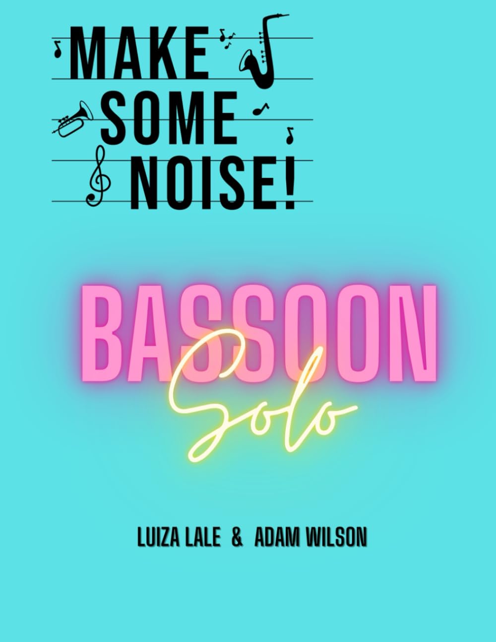 Make Some Noise!: Solo Bassoon