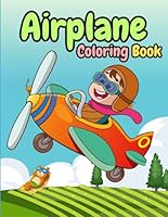 Airplane coloring book for kids ages 4-8: Soaring Through the Clouds: Color Your Own Planes, Aviation Art for Young Pilots 50+ Super Fun and Simple Airplane Designs Featuring Jets B0D8TRZHS4 Book Cover