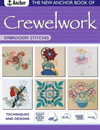 The New Anchor Book of Crewelwork Embroidery Stitches (Anchor Embroidery Series)