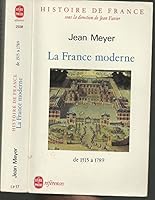 Histoire de France: La France Moderne 2253062774 Book Cover