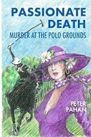 Passionate Death: Murder at the Polo Grounds 1507888104 Book Cover