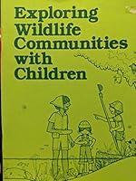 Exploring Wildlife Communities With Children 0884411451 Book Cover