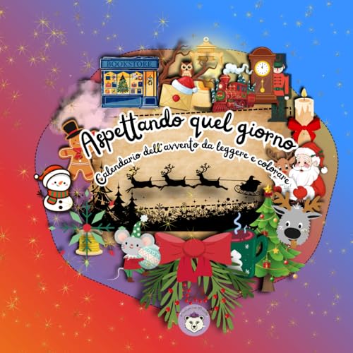 ASPETTANDO IL GIORNO - CALENDARIO DELL'AVVENTO DA LEGGERE E COLORARE - EDIZIONE TASCABILE (9X9'): 25 STORIE DI NATALE + 25 DISEGNI DA COLORARE per ... tutta la famiglia che puoi portare dove vuoi!