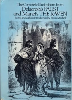 Paperback The Complete Illustrations from Delacroix's Faust and Manet's the Raven Book