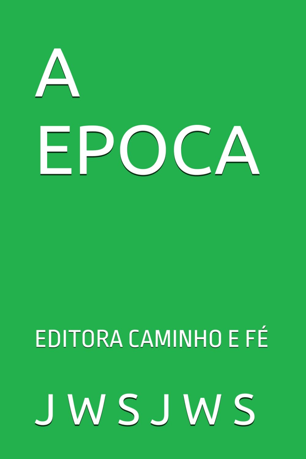 A EPOCA: EDITORA CAMINHO E FÉ
