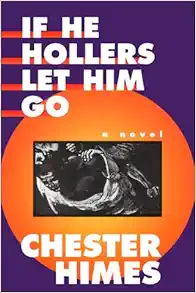 If He Hollers Let Him Go: A Novel book cover