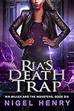  Ria\'s Death Trap (Ria Miller and the Monsters Book 6) (English Edition)
