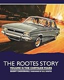 The Rootes Story: The Chrysler Years