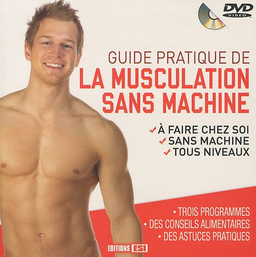 Guide pratique de la musculation sans machine (1DVD)