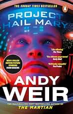 Project Hail Mary: From the Sunday Times bestselling author of The Martian - Now a major motion picture starring Ryan Gosling