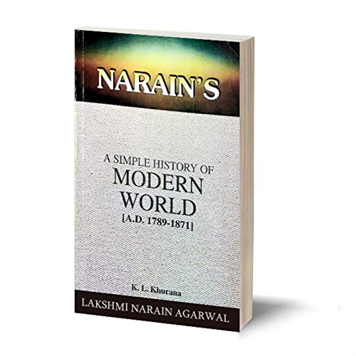 Narain's Modern World (1789-1871) Refresher Course [Paperback] DR. K.L. KHURANA - For B.A. Pass and Honours , M.A. , Civil Services , Preliminary Examinations and Other Competitive Exams.