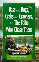 Bass and Bugs, Crabs and Crawlers, and the Folks who Chase Them 0965430316 Book Cover