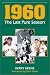 1960: The Last Pure Season