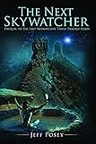  The Next Skywatcher: Prequel to The Last Skywatcher Triple Trilogy Series (The Last Skywatcher, Anasazi Historical Thrillers with a Hint of Romance, Band 1)