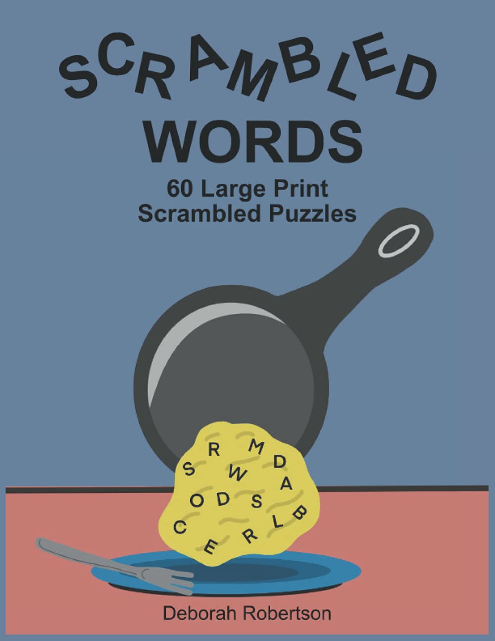 Scrambled Words 60 Large Print Scrambled Puzzles: Mixed Up Letters To Solve The Puzzle