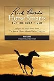 Rick Lamb's Horse Smarts for the Busy Rider: Insights in Small Bites from The Horse Show Minute Radio Program