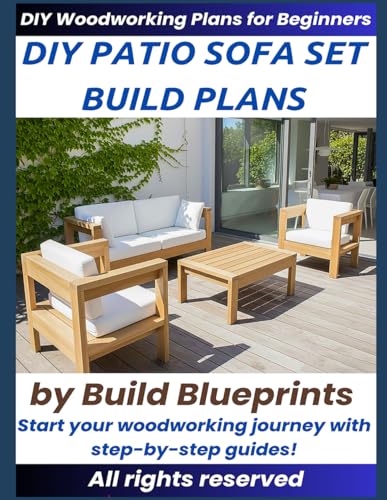 DIY Outdoor Sofa Set Woodworking Plans: Step-by-Step Guide to Build Durable Patio Furniture - Wood Projects for Beginners